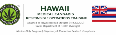 Hawaii • Marijuana Handlers™ – Medical Cannabis Responsible Operations Training